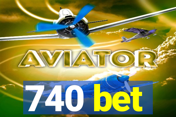 740 bet